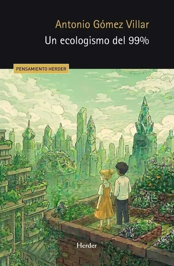 Portada de «Un ecologismo del 99%», de Antonio Gómez Villar