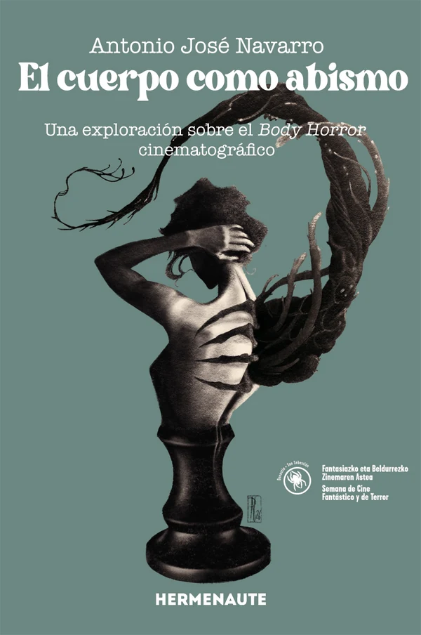Portada de «El cuerpo como abismo. Una exploración sobre el Body Horror cinematográfico», de Antonio José Navarro