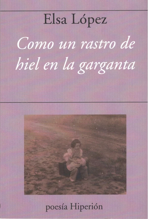 Portada de «Como un rastro de hiel en la garganta», de Elsa López