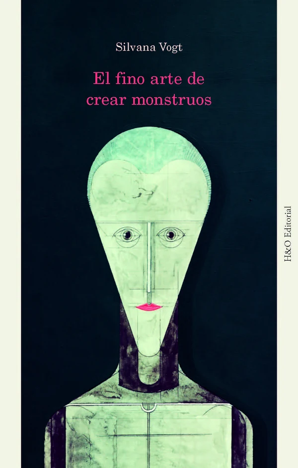 Portada de «El fino arte de crear monstruos», de Silvana Vogt