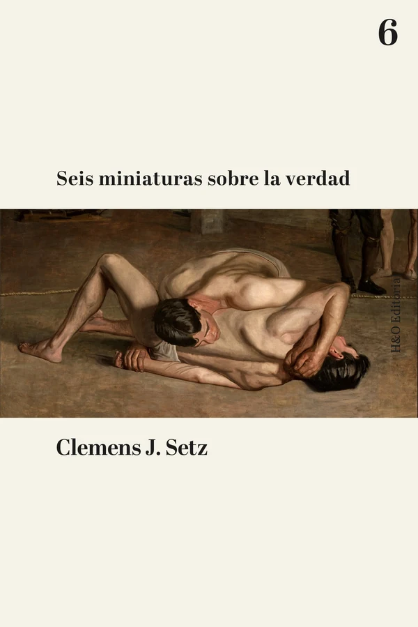 Portada de «Seis miniaturas sobre la verdad», de Clemens J. Setz