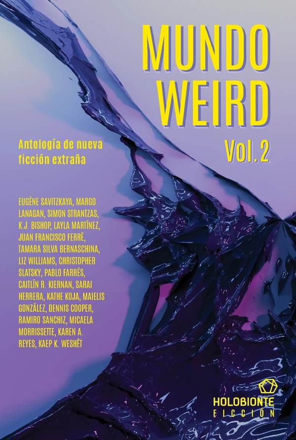 Portada de «Mundo Weird: Antología de nueva ficción extraña, Vol. 2», de VV.AA.