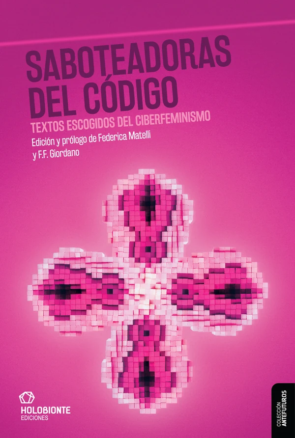 Portada de «Saboteadoras del código. Textos escogidos del ciberfeminismo», de VV.AA.
