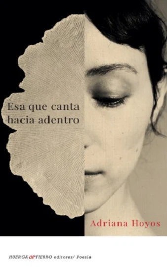Portada de «Esa que canta hacia adentro», de Adriana Hoyos