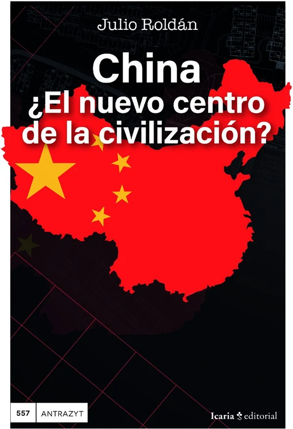 Portada de «China, ¿el nuevo centro de la civilización?», de Julio Roldán