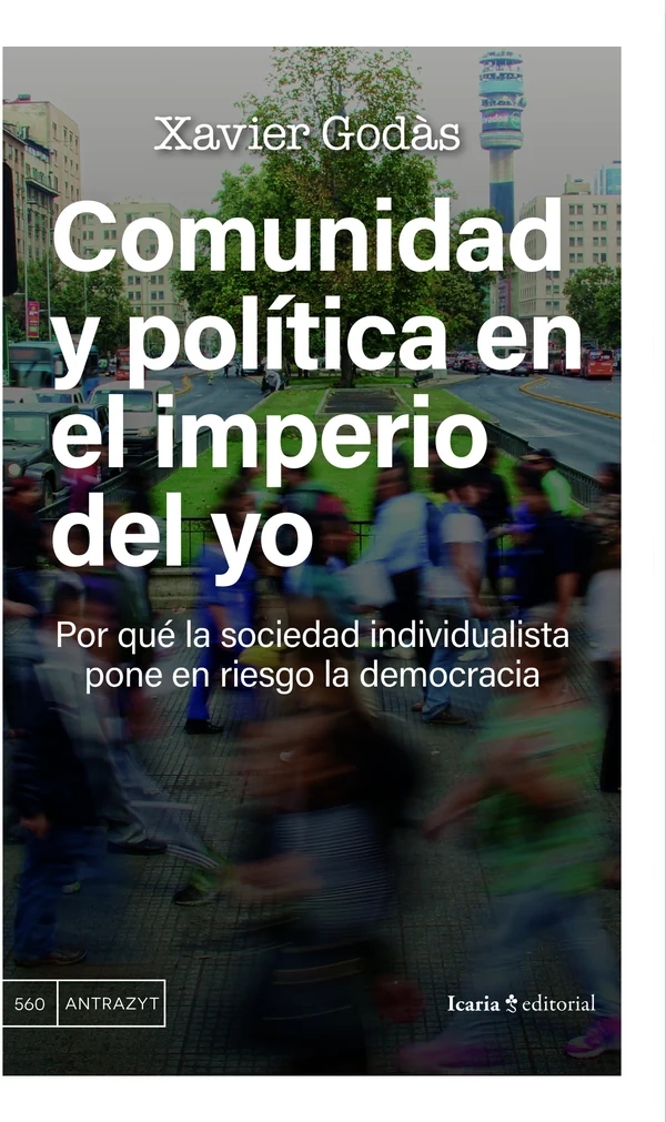 Portada de «Comunidad y política en el imperio del yo», de Xavier Godàs