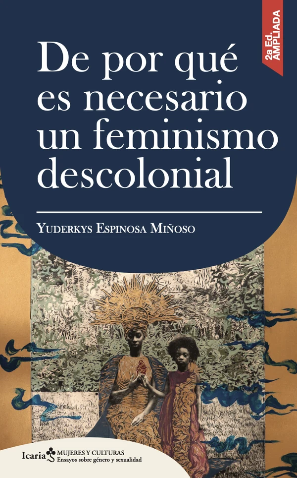 Portada de «De por qué es necesario un feminismo descolonial (2a Ed. Ampliada)», de Yuderkys Espinosa Miñoso