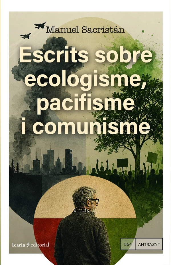 Portada de «Escrits sobre ecologisme, pacifisme i comunisme», de Manuel Sacristán