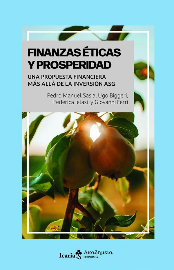 Portada de «FINANZAS ÉTICAS Y PROSPERIDAD», de Pedro Manuel Sasia, Ugo Biggeri, Federica Ielasi, Giovanni Ferri