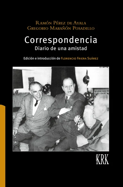 Portada de «Correspondencia. Diario de una amistad», de Ramón Pérez de Ayala, Gregorio Marañón Posadillo