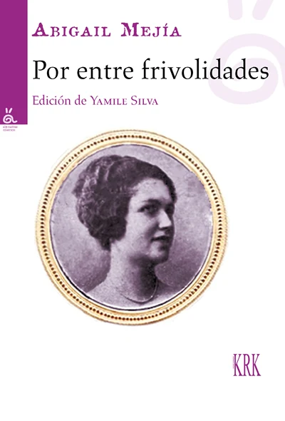 Portada de «Por entre frivolidades», de Abigail Mejía