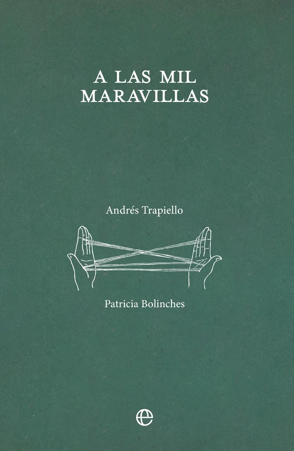 Portada de «A las mil maravillas», de Andrés Trapiello, Patricia Bolinches