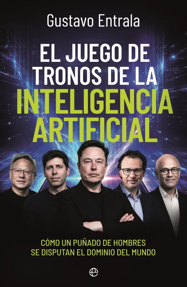 Portada de «El juego de tronos de la IA», de Gustavo Entrala