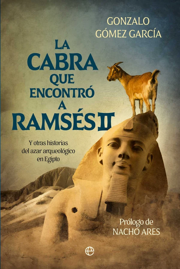 Portada de «La cabra que encontró a Ramsés II», de Gonzalo Gómez García