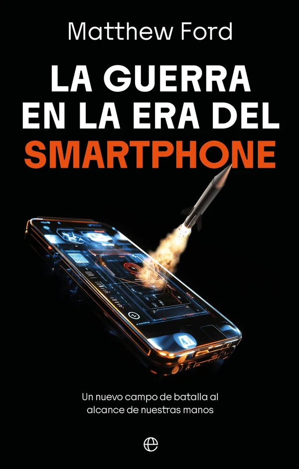 Portada de «La guerra en la era del smartphone», de Matthew Ford