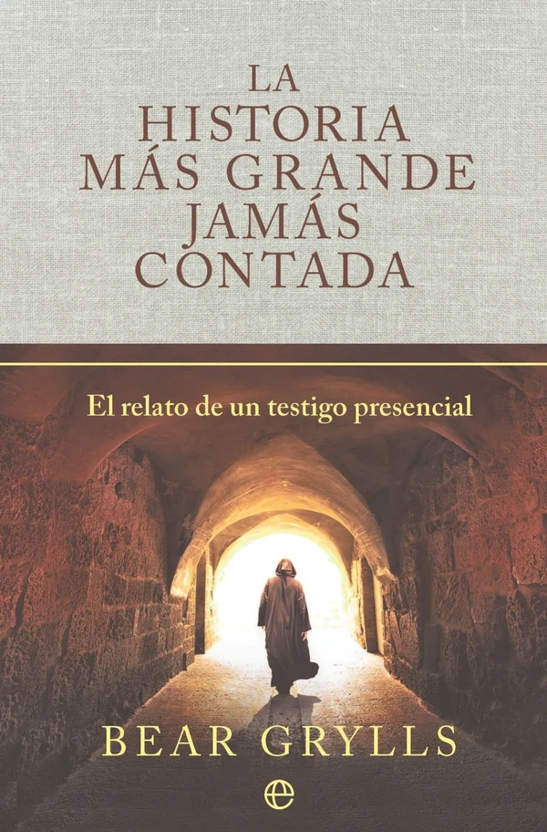 Portada de «La historia más grande jamás contada», de Bear Grylls
