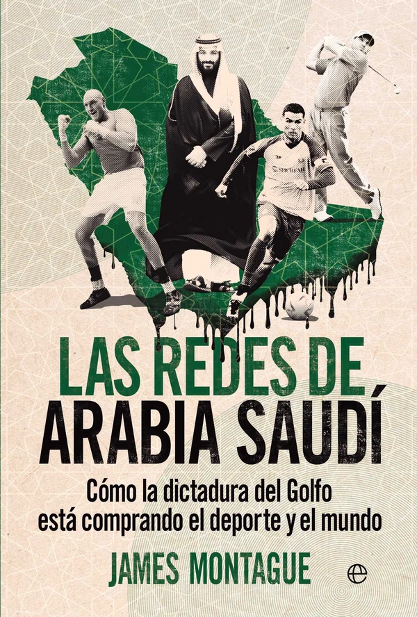 Portada de «Las redes de Arabia Saudí», de James Montague