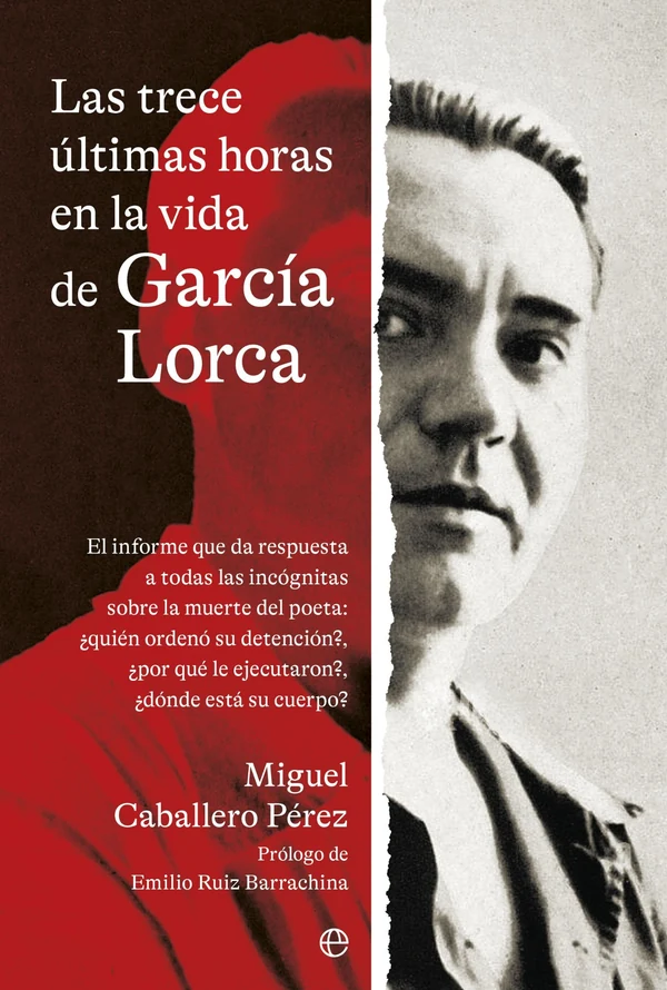 Portada de «Las trece últimas horas en la vida de García Lorca», de Miguel Caballero Pérez