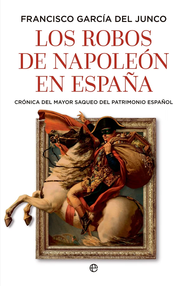 Portada de «Los robos de Napoleón en España», de Francisco García del Junco