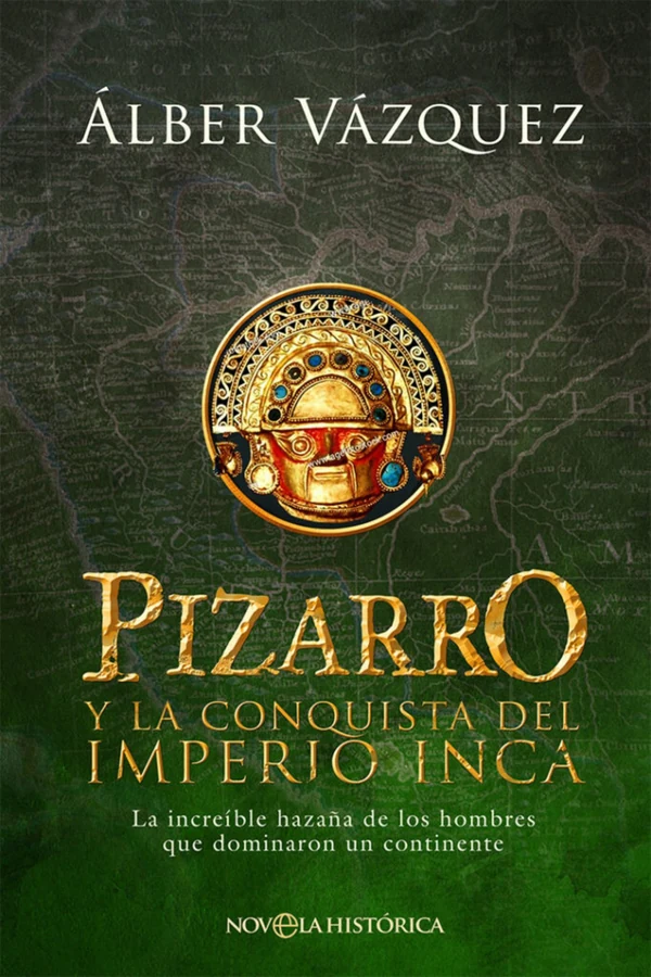 Portada de «Pizarro y la conquista del imperio inca», de Álber Vázquez