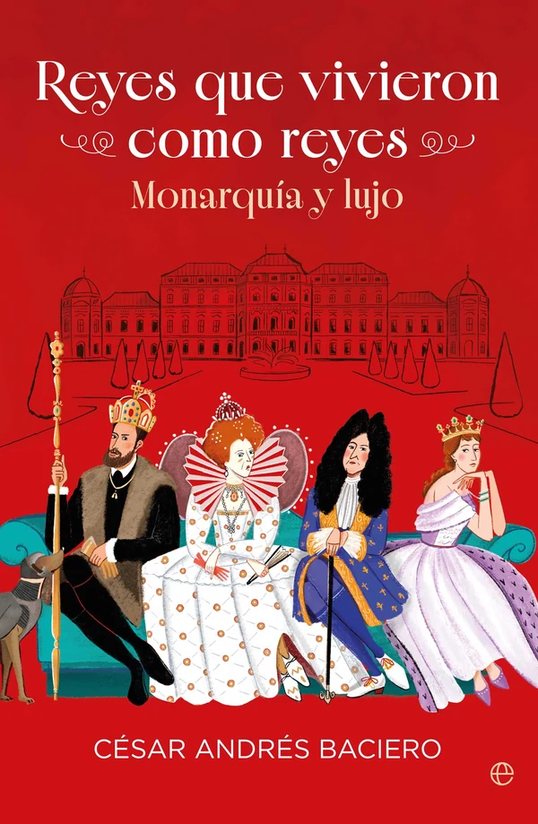 Portada de «Reyes que vivieron como reyes», de César Andrés Baciero