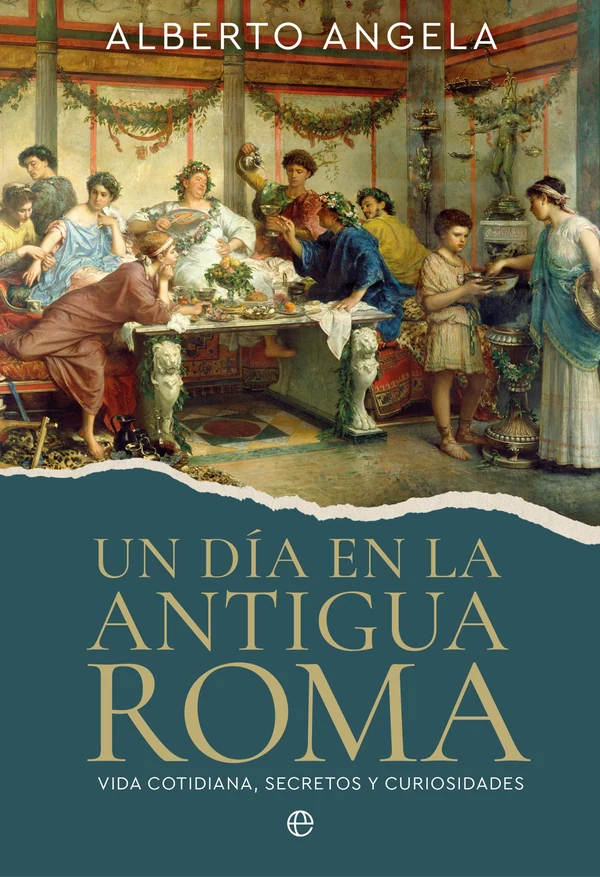Portada de «Un día en la antigua Roma», de Alberto Angela