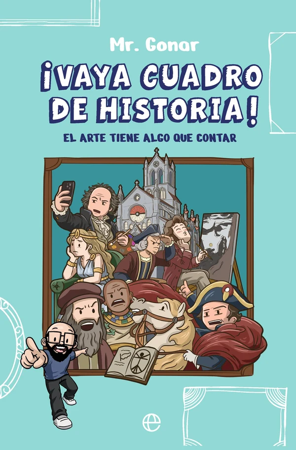 Portada de «¡Vaya cuadro de Historia!», de Mr Gonar