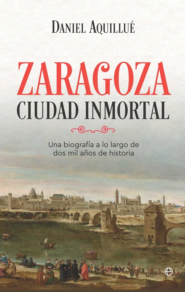 Portada de «Zaragoza. Ciudad inmortal», de Daniel Aquillué