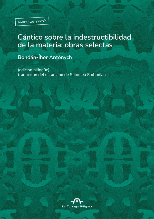 Portada de «Cántico sobre la indestructibilidad de la materia: obras selectas», de Bohdán-Íhor Antónych
