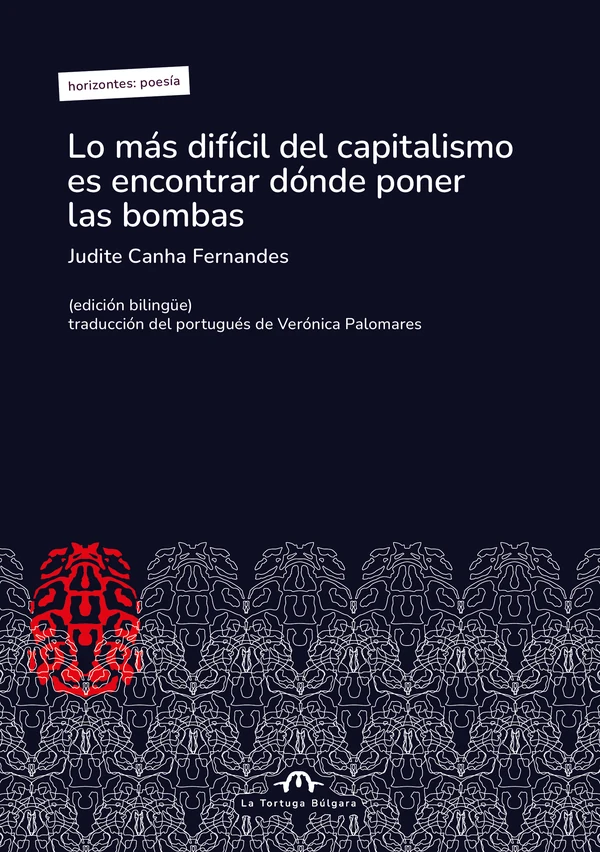 Portada de «Lo más difícil del capitalismo es encontrar dónde poner las bombas», de Judite Canha Fernandes