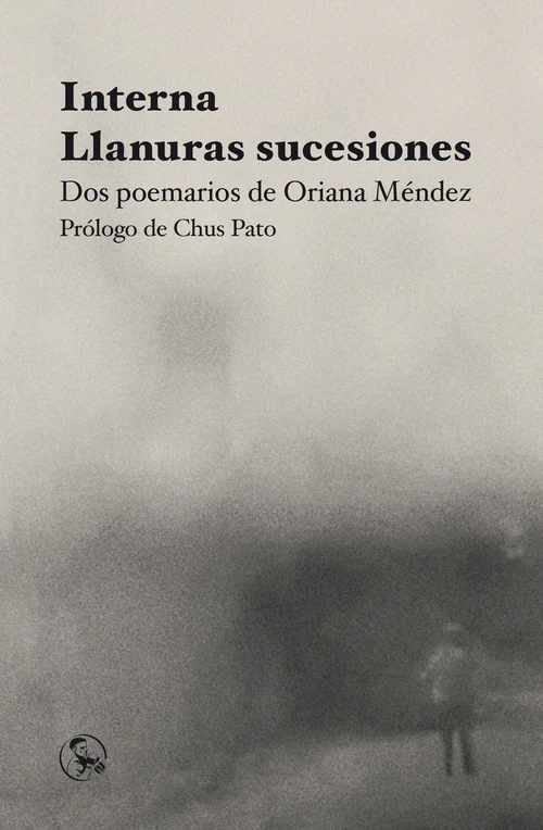 Portada de «Interna / Llanuras sucesiones», de Oriana Méndez