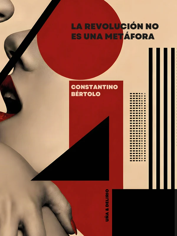 Portada de «La revolución no es una metáfora», de Constantino Bértolo