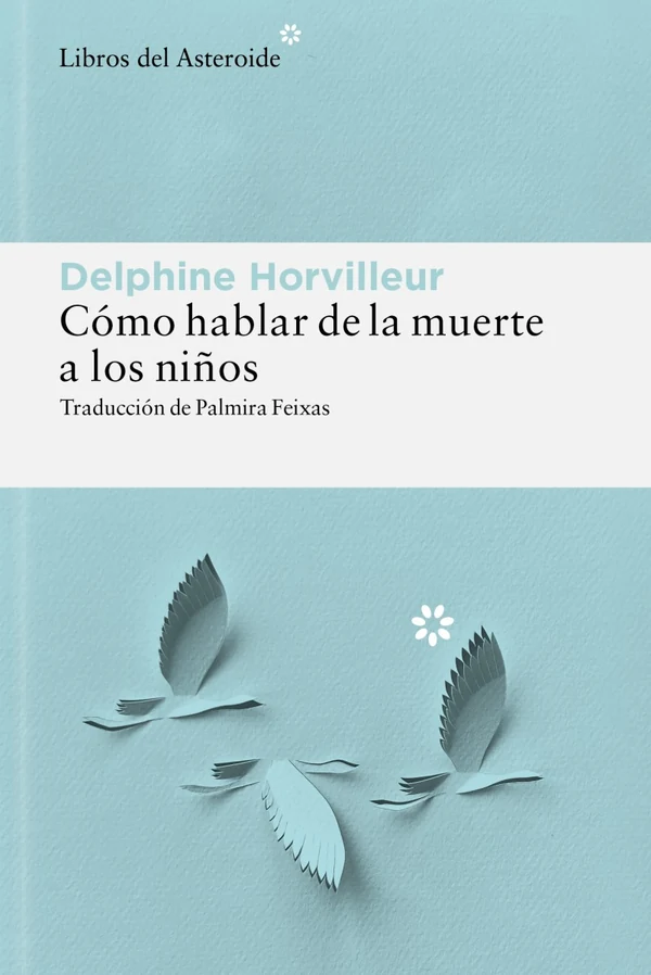 Portada de «Cómo hablar de la muerte a los niños», de Delphine Horvilleur