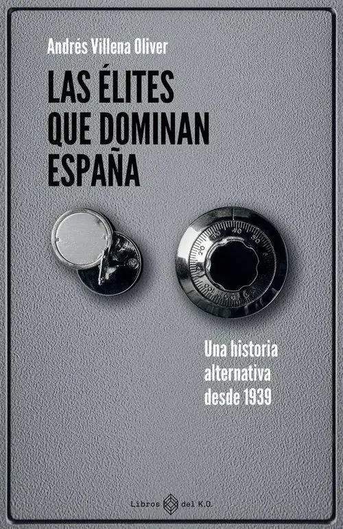 Portada de «Las élites que dominan España», de Andrés Villena Oliver