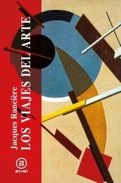 Portada de «Los viajes del arte», de Jacques Rancière