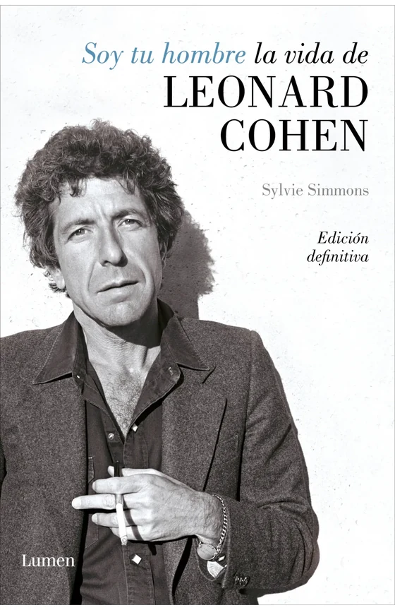 Portada de «Soy tu hombre. La vida de Leonard Cohen», de Sylvie Simmons