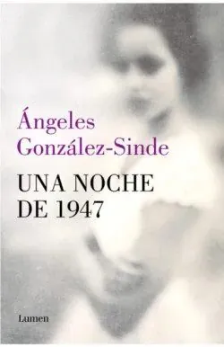 Portada de «Una noche de 1947», de Ángeles González-Sinde