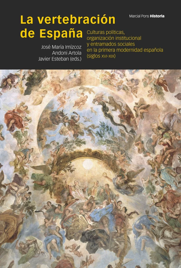 Portada de «La vertebración de España», de José María Imízcoz Beunza, Andoni Artola Renedo, Javier Esteban Ochoa de Eribe