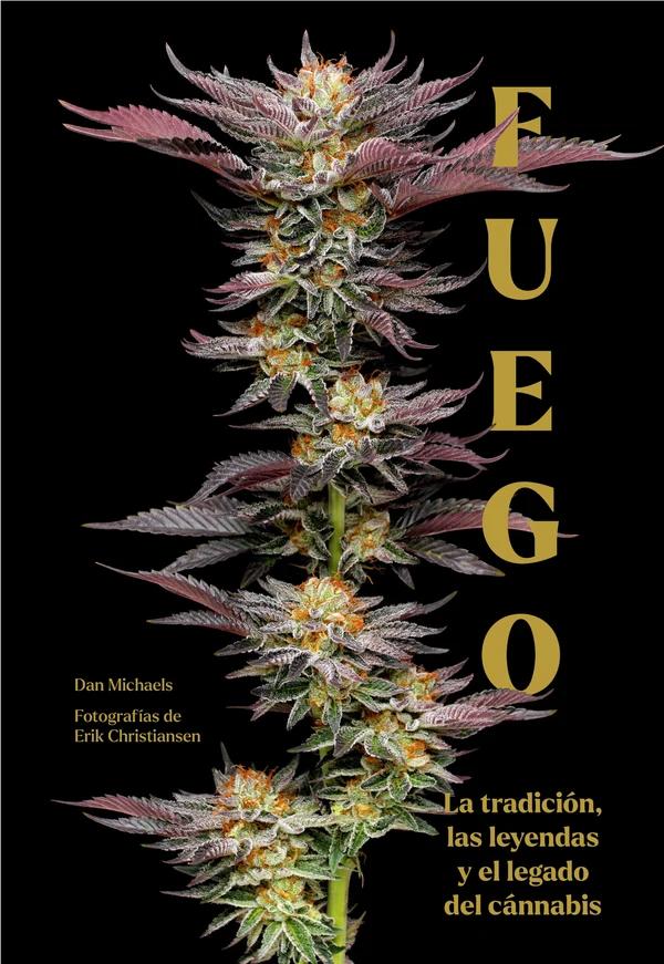Portada de «Fuego. La tradición, las leyendas y el legado del cánnabis», de Dan Michaels