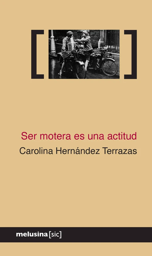 Portada de «Ser motera es una actitud», de Carolina Hernández Terrazas