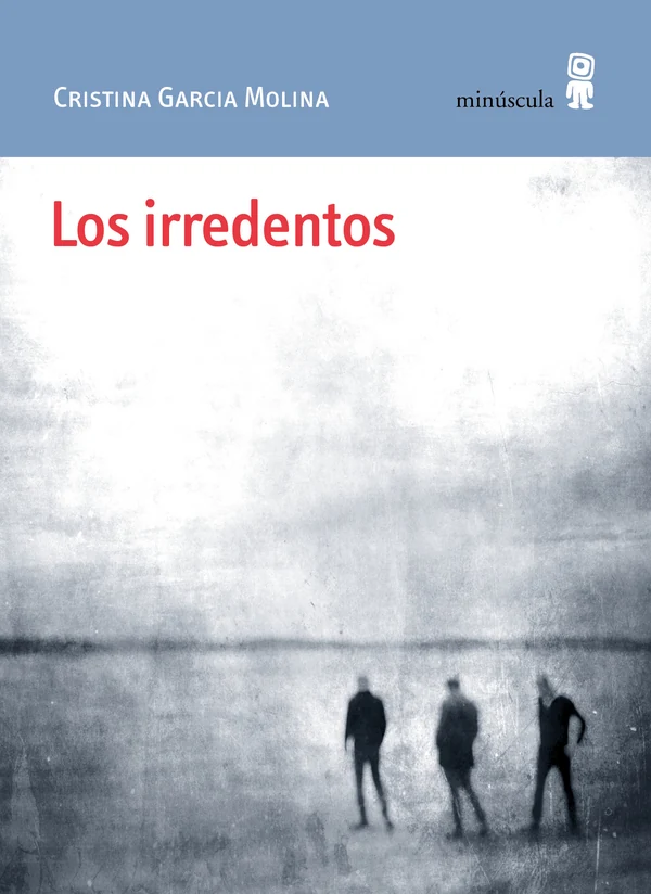 Portada de «Los irredentos», de Cristina Garcia Molina