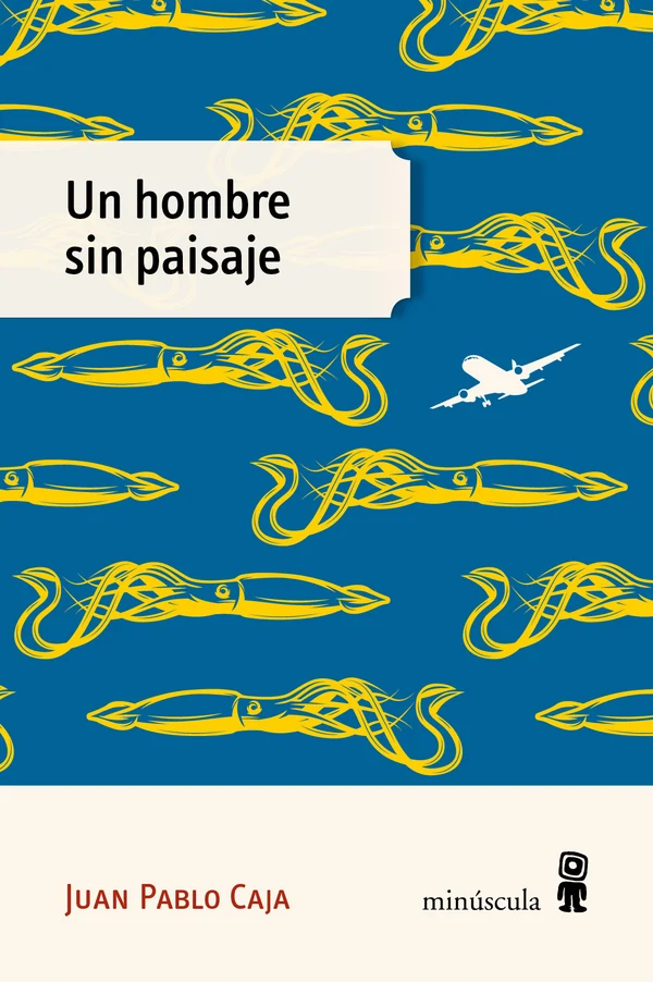 Portada de «Un hombre sin paisaje», de Juan Pablo Caja