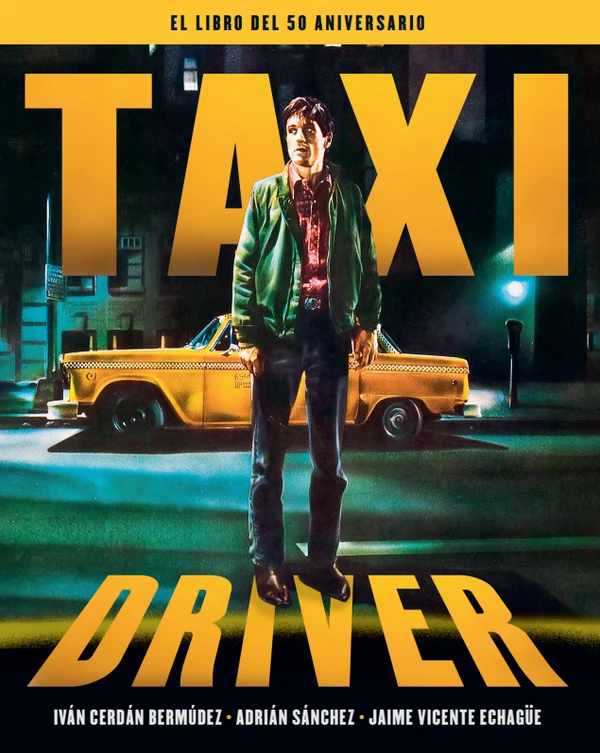 Portada de «Taxi Driver. El libro del 50 aniversario», de Iván Cerdán Bermúdez, Adrián Sánchez, Jaime Vicente Echagüe