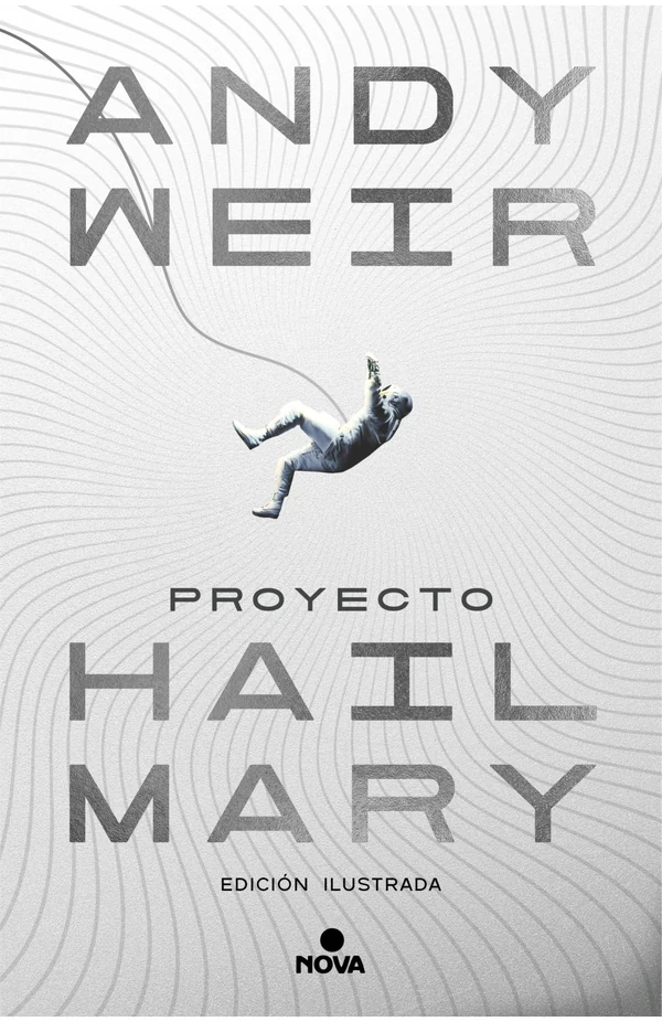 Portada de «Proyecto Hail Mary (edición ilustrada)», de Andy Weir