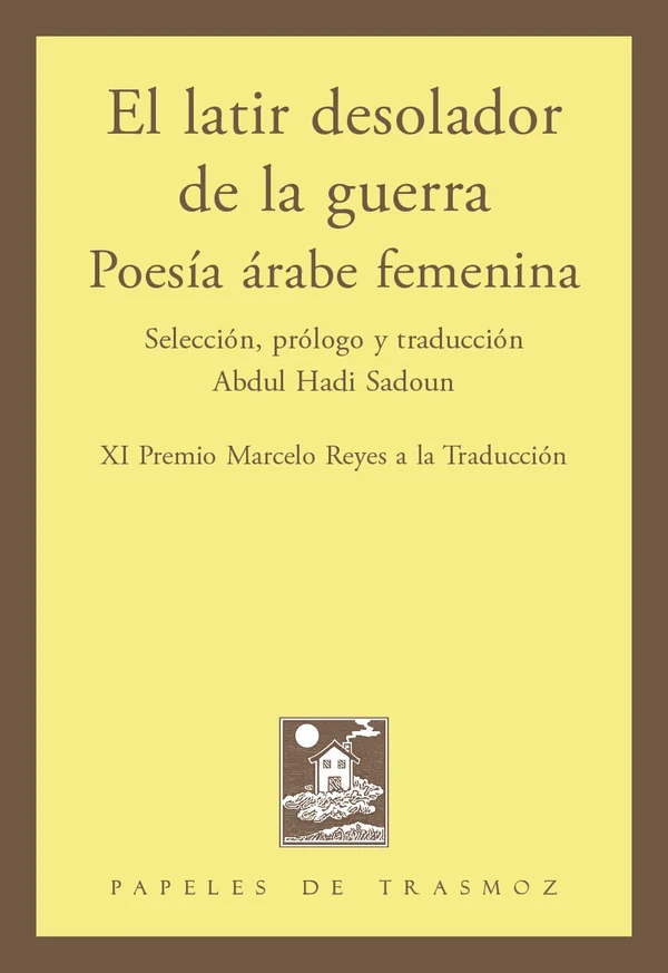 Portada de «El latir desolador de la guerra. Poesía árabe femenina», de Varios autores