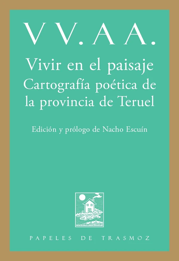 Portada de «Vivir en el paisaje. Cartografía poética de la provincia de Teruel», de Nacho Escuín