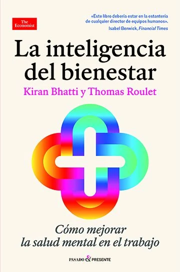 Portada de «La inteligencia del bienestar», de Kiran Bhatti, Thomas Roulet