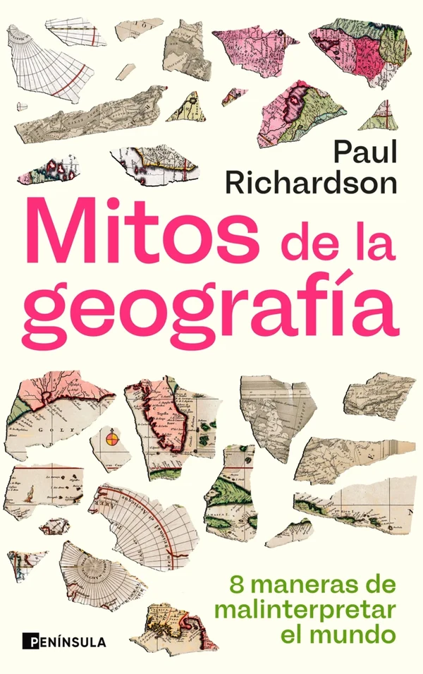 Portada de «Mitos de la geografía», de Paul Richardson