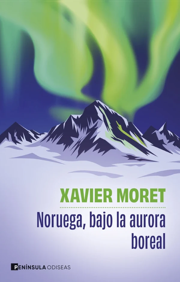 Portada de «Noruega, bajo la aurora boreal», de Xavier Moret
