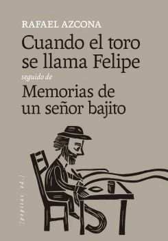 Portada de «Cuando el toro se llama Felipe», de Rafael Azcona